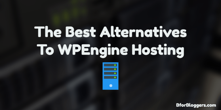 WPEngine Hosting İçin En İyi ve En Ucuz Alternatifler