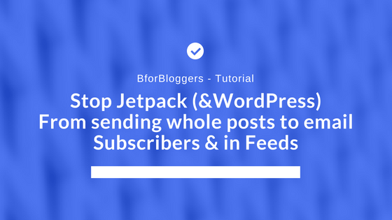 How to Stop Jetpack from sending the whole Content to Email Subscribers