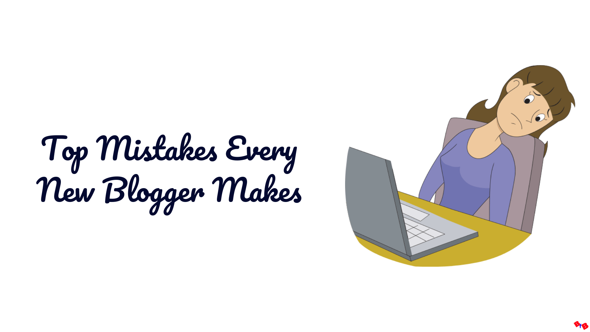 Top 5 greșeli pe care le face fiecare blogger