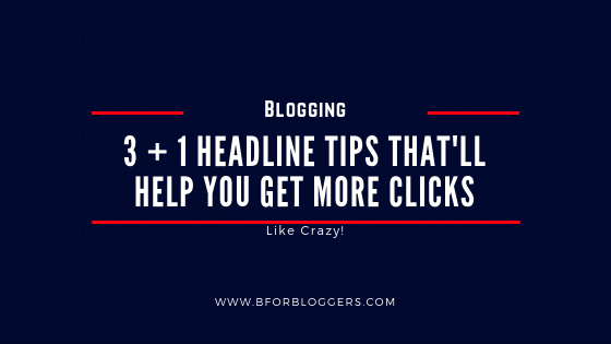 3 Quick Tips to Write Better Blog Headline