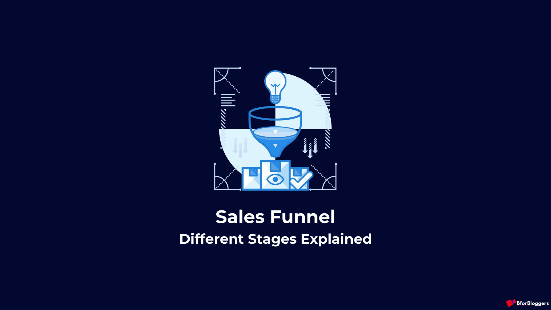 Different Stages of a Sales Funnel Explained: Sales Basics
