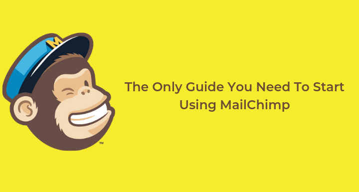 MailChimp Tutorial: How To Get Started & Beyond