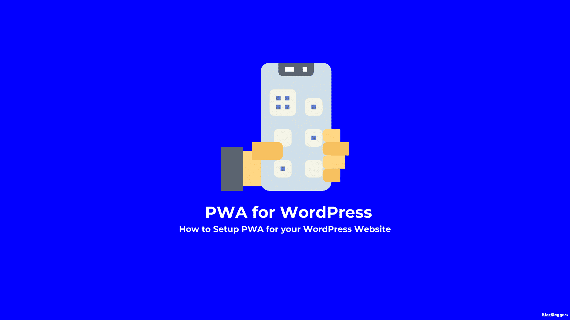 PWA for WordPress: Setup Progressive Web Application Easily