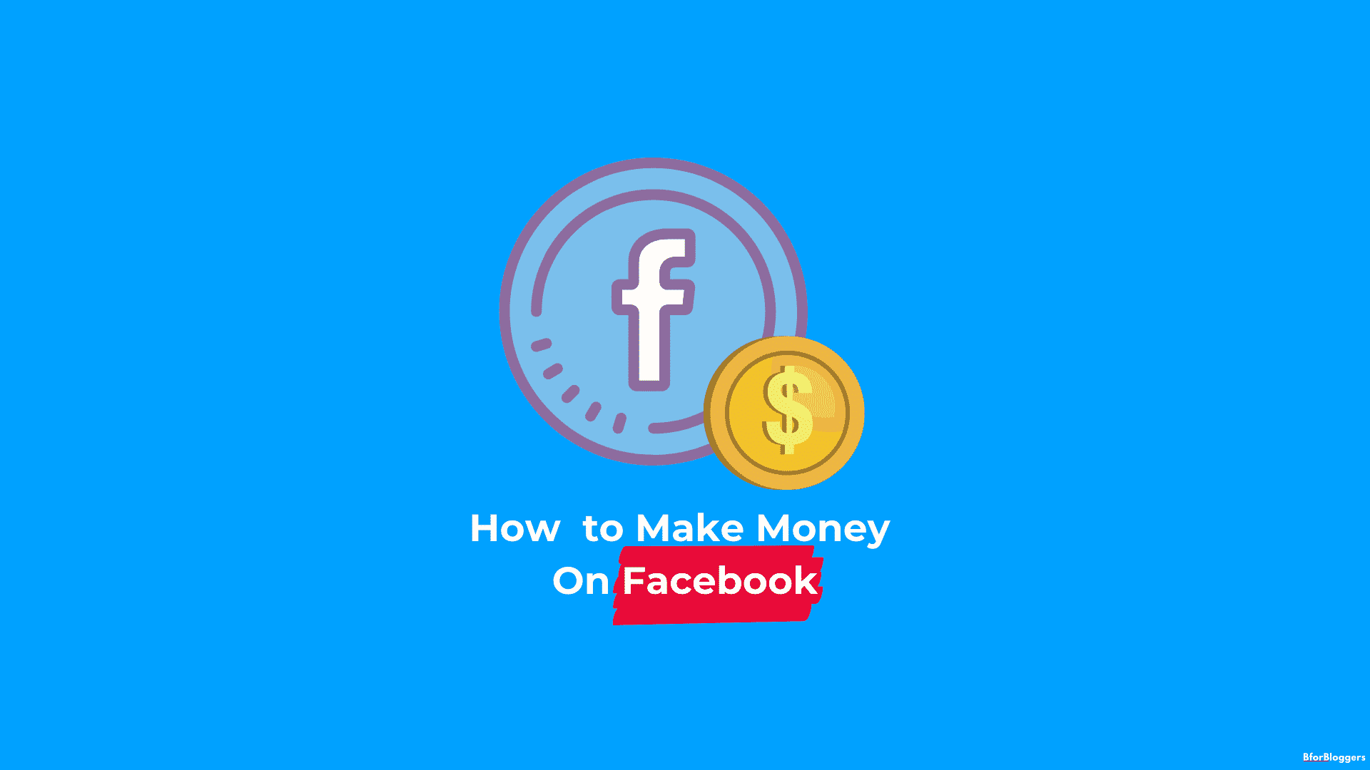 13+ Ways to Make Money from Facebook