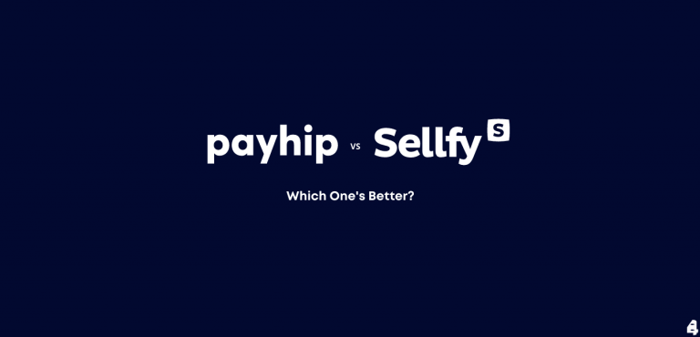 Payhip vs Sellfy: Which one is Better?